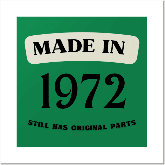 made in 1972 51ST birthday Wall Art by Love My..